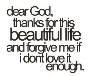 Dear God ... beautiful life quote
