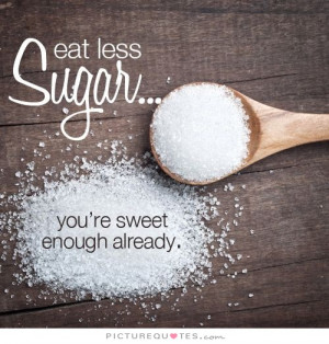 Sweet Quotes Food Quotes Weight Loss Quotes Diet Quotes Healthy Eating ...