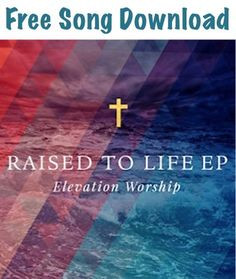 FREE Song Download: Raised To Life {by Elevation Worship} More