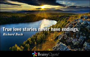 True love stories never have endings Richard Bach at BrainyQuote