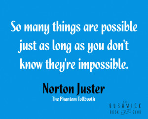 Ten Inspirational Norton Juster quotes from The Phantom Tollbooth