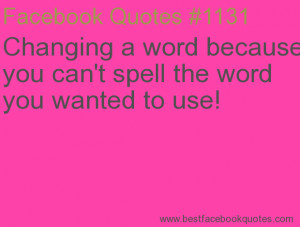 ... the word you wanted to use!-Best Facebook Quotes, Facebook Sayings