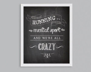 Inspirational Chalkboard Quote - Running is a Mental Sport and We're ...