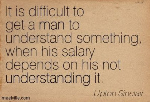 Quotes of Upton Sinclair About heart, disappointment, god, meaning ...