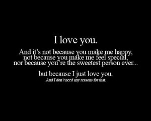 Best Love Quotes – because I just love you and I don’t need any ...