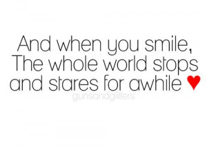 Love Quotes smile whole world stops stares
