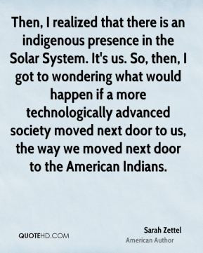 Sarah Zettel - Then, I realized that there is an indigenous presence ...