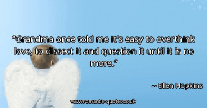 grandma-once-told-me-its-easy-to-overthink-love-to-dissect-it-and ...