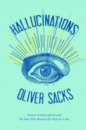 Exclusive First Read: 'Hallucinations,' By Oliver Sacks