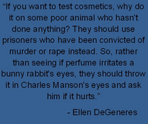 Ellen DeGeneres quote on animal testing