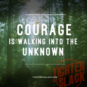 ... the unknown | Tighten the Slack | Martial Arts Quotes and Inspiration