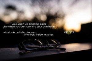 Your vision will become clear only when you can look into your own ...