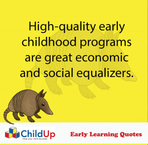 ... Early Learning Quote #244: High-Quality Early Childhood Programs