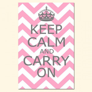 Keep Calm and Carry On 11 x 17 Chevron Edition Poster by Tessyla, $28 ...