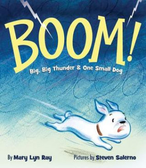 Start by marking “BOOM!: Big, Big Thunder & One Small Dog” as Want ...