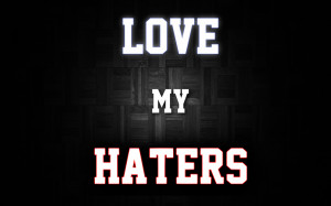 Haters Quotes Photo Love