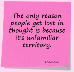 The only reason people get lost in thought...