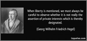 ... interests which is thereby designated. - Georg Wilhelm Friedrich Hegel