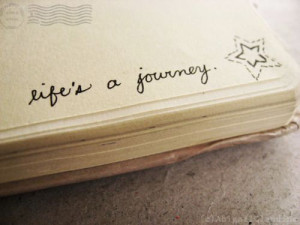 LIFE IS A JOURNEY