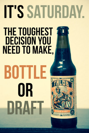Saturday Night Quotes Pinterest ~ Bottle Or Draft Pictures, Photos ...