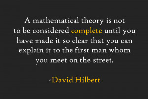 mathematical theory is not to be considered complete until you have ...