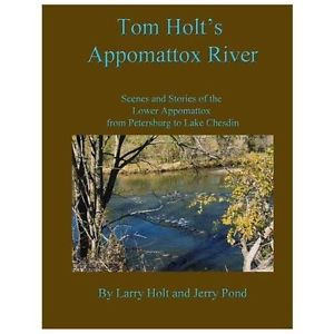 Details about Tom Holt 39 s Appomattox River Holt MR Larry