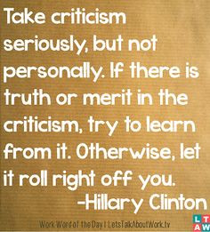constructive criticism is good. More