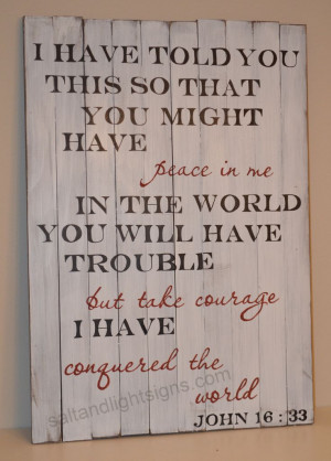 ... .com Wooden Scripture Christian Sign Peace in Me Take Courage John