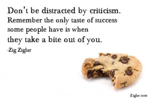 Don't be distracted by criticism..