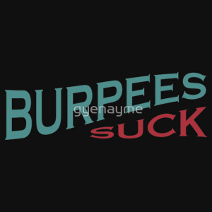 gyenayme › Portfolio › Burpees Suck - Funny Crossfit Quote