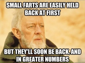Small Farts Are Easily Held Back At First funny image