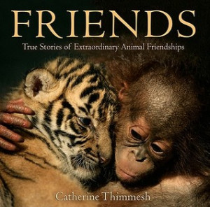 ... True Stories of Extraordinary Animal Friendships” as Want to Read
