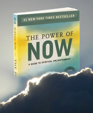 Power of NOW - Quotes from EckHart Tolle