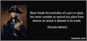 Never break the neutrality of a port or place, but never consider as ...