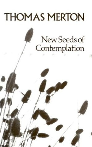 Contemplations from Thomas Merton's New Seeds of Contemplation