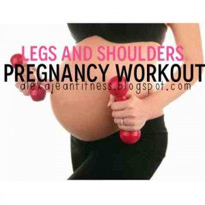 Pregnancy Workouts - Legs and Shoulders