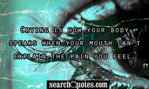 ... how your body speaks when your mouth can't explain the pain you feel