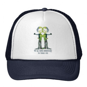 WE ALL NEED SOMEBODY TO LEAN ON TRUCKER HAT