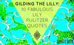 ... in living a colorful life” 10 Fabulous Quotes from Lilly Pulitzer