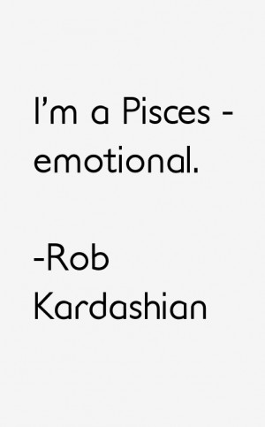 Rob Kardashian Quotes amp Sayings
