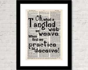 Oh What A Tangled Web We Weave When First We Practice To Deceive ...