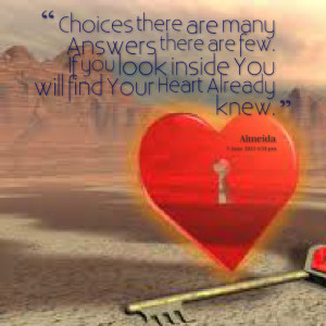 Quotes Picture: choices there are many answers there are few if you ...