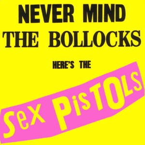 ... Sex Pistols - Never Mind The Bollocks Here`s The Sex Pistols (1977