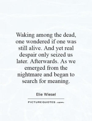 from the nightmare and began to search for meaning Picture Quote 1