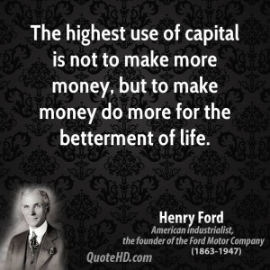 ... make more money, but to make money do more for the betterment of life