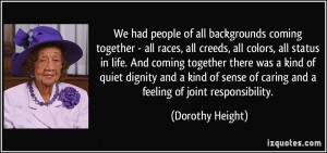 ... of caring and a feeling of joint responsibility. - Dorothy Height