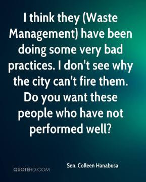 Sen. Colleen Hanabusa - I think they (Waste Management) have been ...