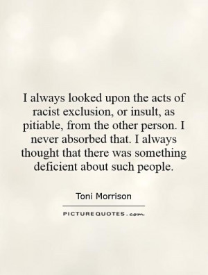 ... that there was something deficient about such people. Picture Quote #1