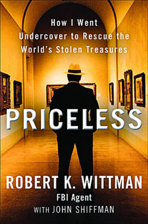... to Rescue the World's Stolen Treasures by Robert K. Wittman (Book