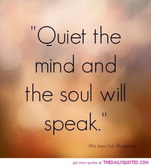 quiet-the-mind-soul-will-speak-life-quotes-sayings-pictures.jpg